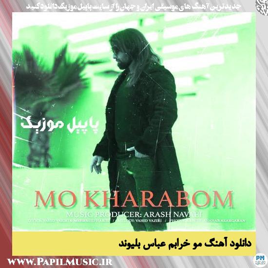 دانلود آهنگ مو خرابم از عباس بلیوند