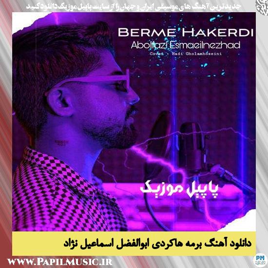 دانلود آهنگ برمه هاکردی از ابوالفضل اسماعیل نژاد 1 Abolfazl Esmaeilnezhad Berme Hakerdi دانلود آهنگ برمه هاکردی از ابوالفضل اسماعیل نژاد
