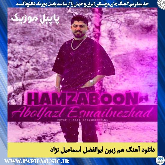 دانلود آهنگ هم زبون از ابوالفضل اسماعیل نژاد