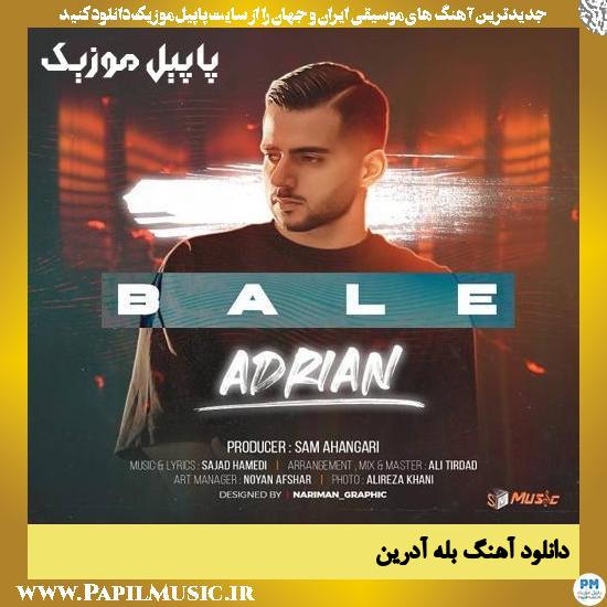 دانلود آهنگ بله از آدرین 1 Adrian Bale دانلود آهنگ بله از آدرین