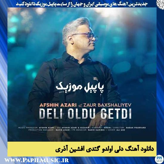 دانلود آهنگ دلی اولدو گتدی از افشین آذری 1 Afshin Azari Deli Oldu Getdi دانلود آهنگ دلی اولدو گتدی از افشین آذری