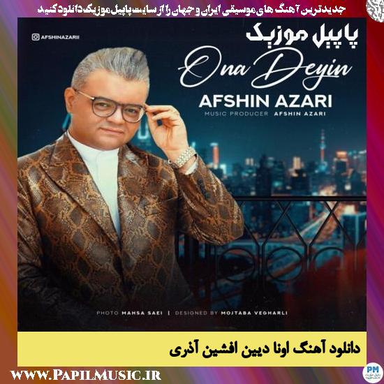 Afshin Azari Ona Deyin دانلود آهنگ اونا دیین از افشین آذری