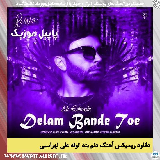 دانلود ریمیکس آهنگ دلم بند توئه از علی لهراسبی