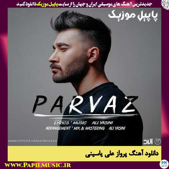 Ali Yasini Parvaz دانلود آهنگ پرواز از علی یاسینی