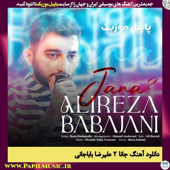 Alireza Babajani Jana 2 دانلود آهنگ جانا ۲ از علیرضا باباجانی