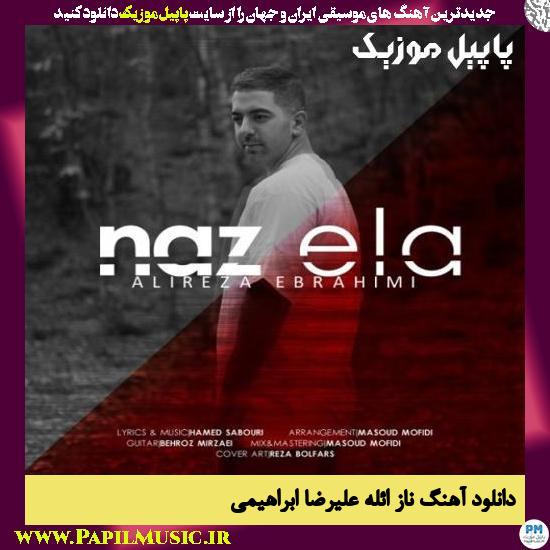 Alireza Ebrahimi Naz Ela دانلود آهنگ ناز ائله از علیرضا ابراهیمی
