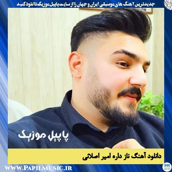 Amir Aslani Naz Dare دانلود آهنگ ناز داره از امیر اصلانی