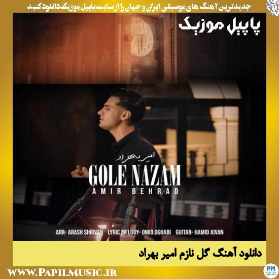 Amir Behrad Gole Nazam دانلود آهنگ گل نازم از امیر بهراد