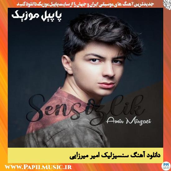 Amir Mirzaei Sensizlik دانلود آهنگ سنسیزلیک از امیر میرزایی