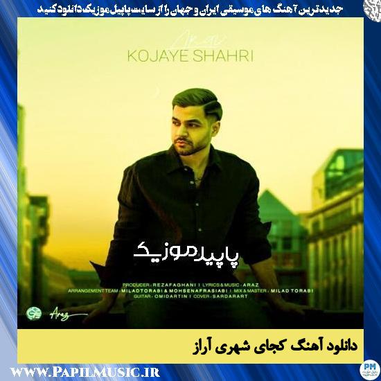 دانلود آهنگ کجای شهری از آراز