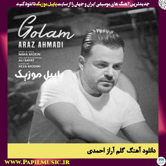 دانلود آهنگ گلم از آراز احمدی 1 Araz Ahmadi Golam دانلود آهنگ گلم از آراز احمدی