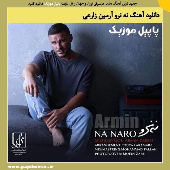 Armin Zareei Na Naro دانلود آهنگ نه نرو از آرمین زارعی