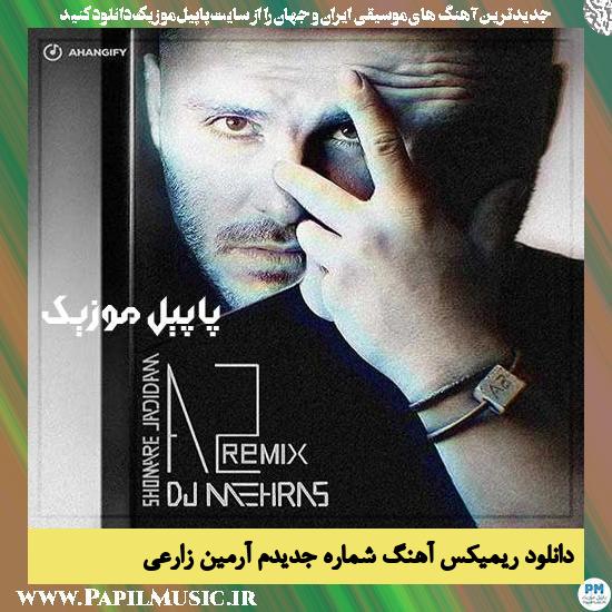 Armin Zarei دانلود ریمیکس آهنگ شماره جدیدم از آرمین زارعی