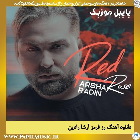 Arsha Radin Roze Ghermez (Red Rose) دانلود آهنگ رز قرمز از آرشا رادین
