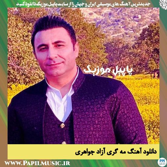 دانلود آهنگ مه گری از آزاد جواهری 1 Azad Javahery Magri دانلود آهنگ مه گری از آزاد جواهری