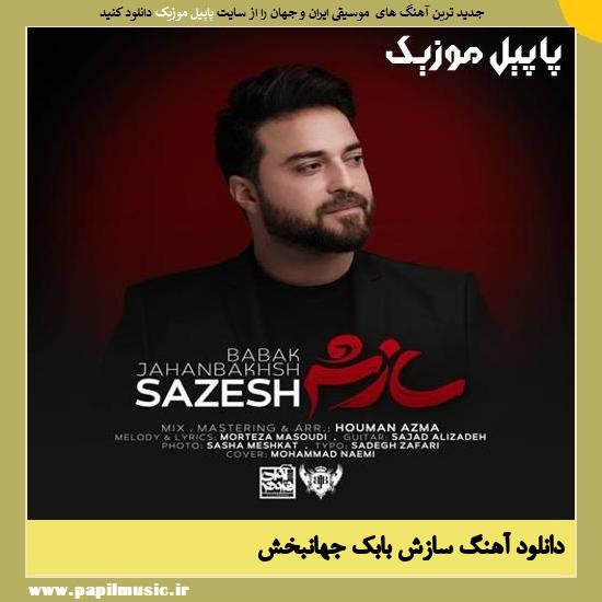 Babak JahanBakhsh Sazesh دانلود آهنگ سازش از بابک جهانبخش