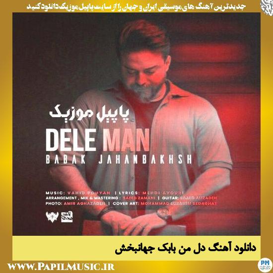 Babak Jahanbakhsh Dele Man دانلود آهنگ دل من از بابک جهانبخش