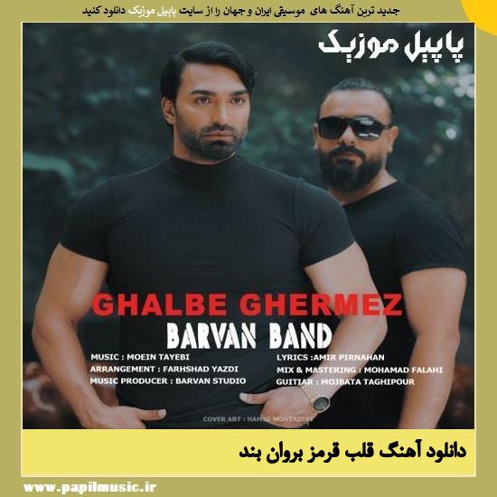 Barvan Band Ghalbe Ghermez دانلود آهنگ قلب قرمز از بروان بند