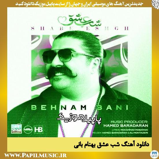 دانلود آهنگ شب عشق از بهنام بانی