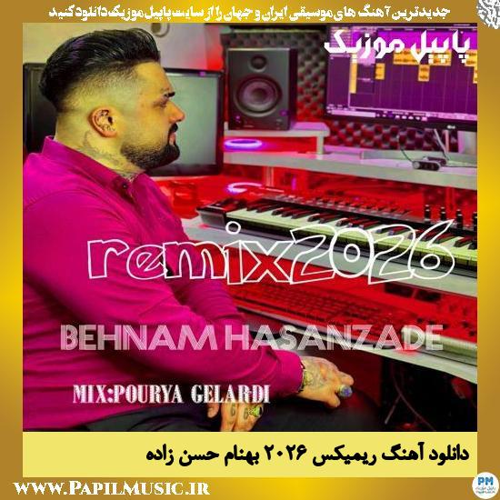 دانلود آهنگ ریمیکس ۲۰۲۶ از بهنام حسن زاده
