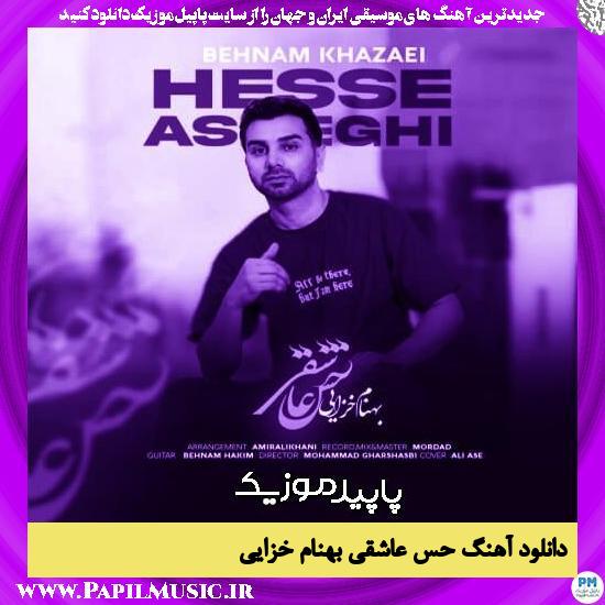 دانلود آهنگ حس عاشقی از بهنام خزایی