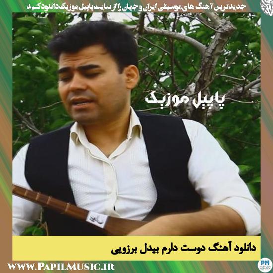 دانلود آهنگ دوست دارم از بیدل برزویی