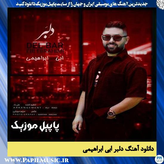 دانلود آهنگ دلبر از ابی ابراهیمی