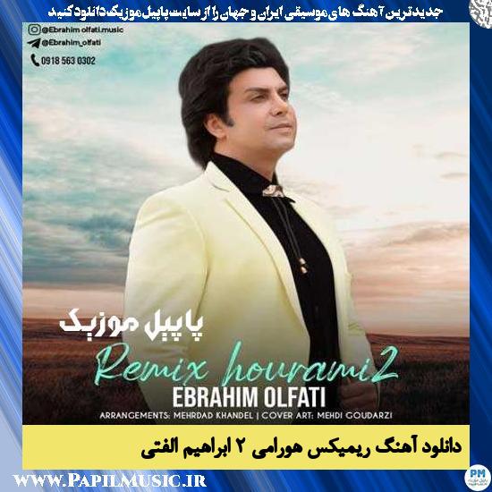 Ebrahim Olfati دانلود ریمیکس آهنگ هورامی ۲ از ابراهیم الفتی