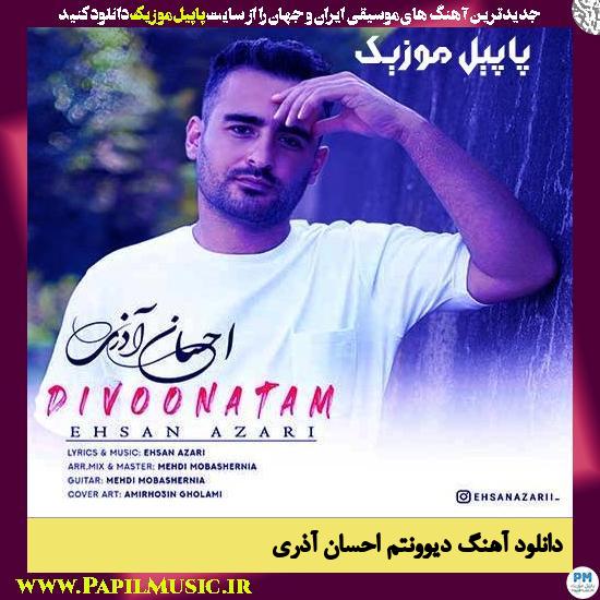 دانلود آهنگ دیوونتم از احسان آذری