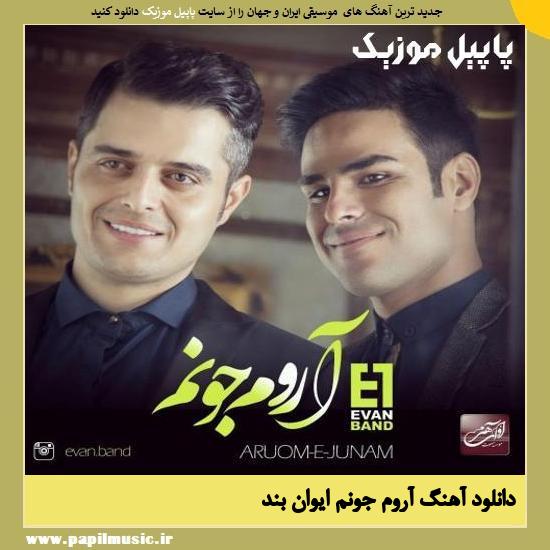 Evan Band Aroome Joonam دانلود آهنگ آروم جونم از ایوان بند