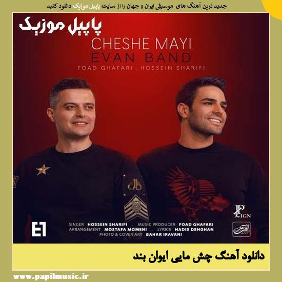 Evan Band Cheshe Mayi دانلود آهنگ چش مایی از ایوان بند