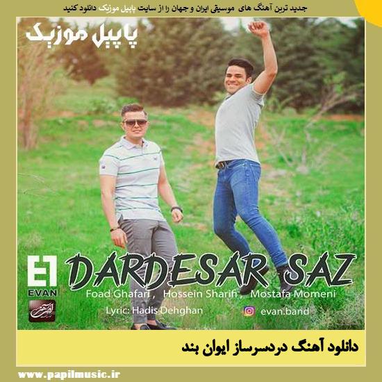 Evan Band Dardesar Saz دانلود آهنگ دردسرساز از ایوان بند