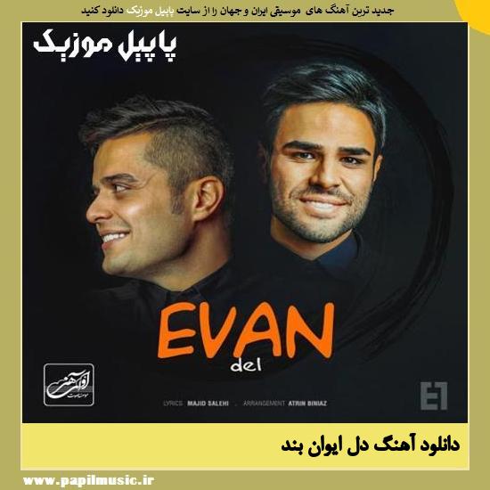 Evan Band Del دانلود آهنگ دل از ایوان بند