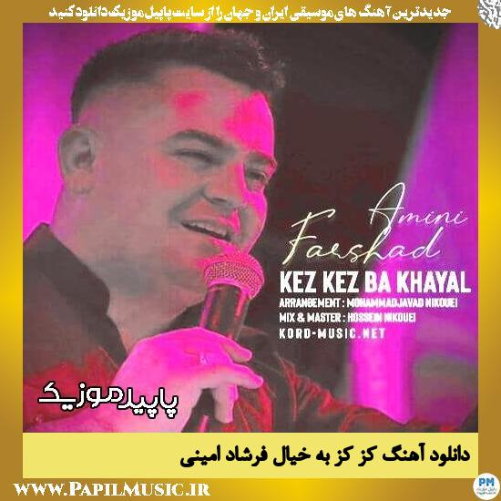 دانلود آهنگ کز کز به خیال از فرشاد امینی