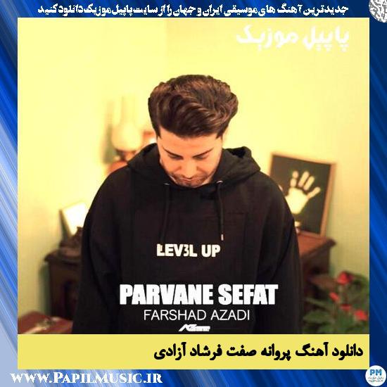 دانلود آهنگ پروانه صفت از فرشاد آزادی
