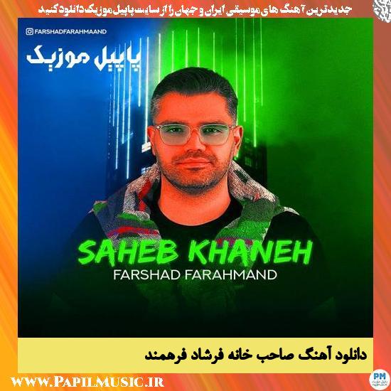 دانلود آهنگ صاحب خانه از فرشاد فرهمند