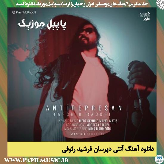 Farshid Raoofi Antidepresan دانلود آهنگ آنتی دپرسان از فرشید رئوفی