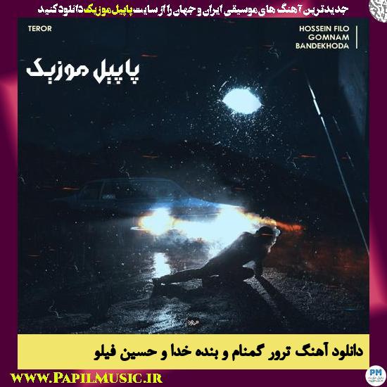 Gomnam Ft Bande Khoda Ft Hossein Filo Teror دانلود آهنگ ترور از گمنام و بنده خدا و حسین فیلو