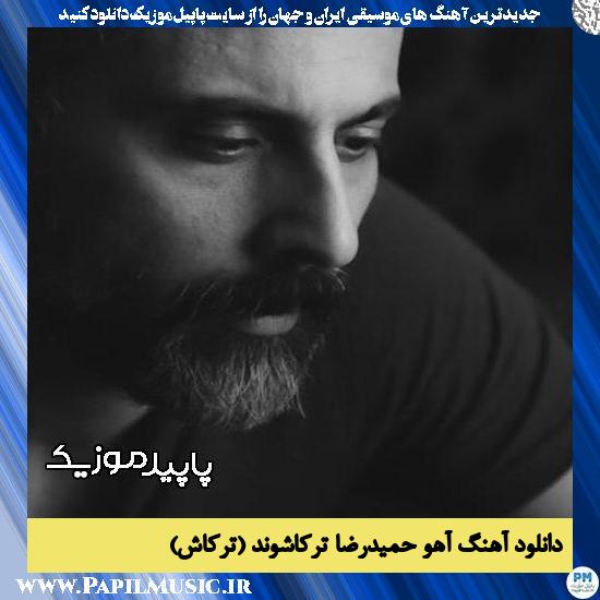 دانلود آهنگ آهو از ترکاش