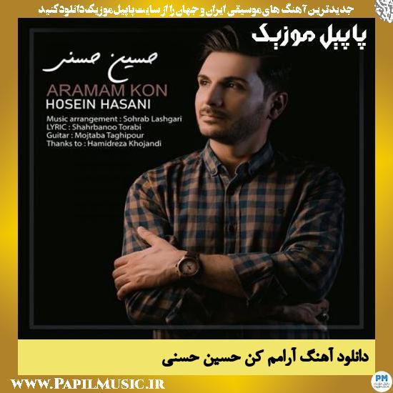 دانلود آهنگ آرامم کن از حسین حسنی 1 Hosein Hasani Aramam Kon دانلود آهنگ آرامم کن از حسین حسنی