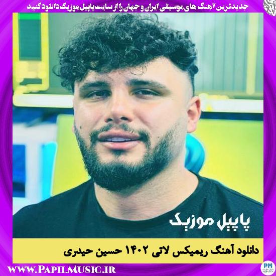 دانلود آهنگ ریمیکس لاتی ۱۴۰۲ از حسین حیدری 1 Hossein Heydari دانلود آهنگ ریمیکس لاتی ۱۴۰۲ از حسین حیدری