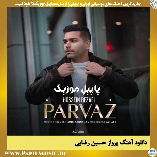 Hossein Rezaei Parvaz دانلود آهنگ پرواز از حسین رضایی