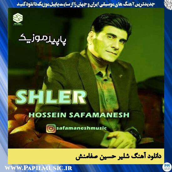 دانلود آهنگ شلیر از حسین صفامنش 1 دانلود آهنگ شلیر از حسین صفامنش