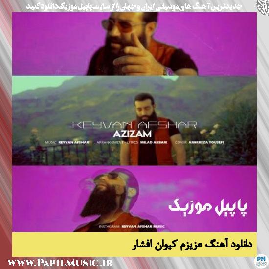 دانلود آهنگ عزیزم از کیوان افشار 1 دانلود آهنگ عزیزم از کیوان افشار