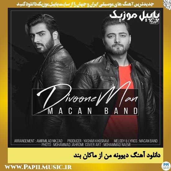 دانلود آهنگ دیوونه من از ماکان بند 1 Macan Band Divoone Man دانلود آهنگ دیوونه من از ماکان بند