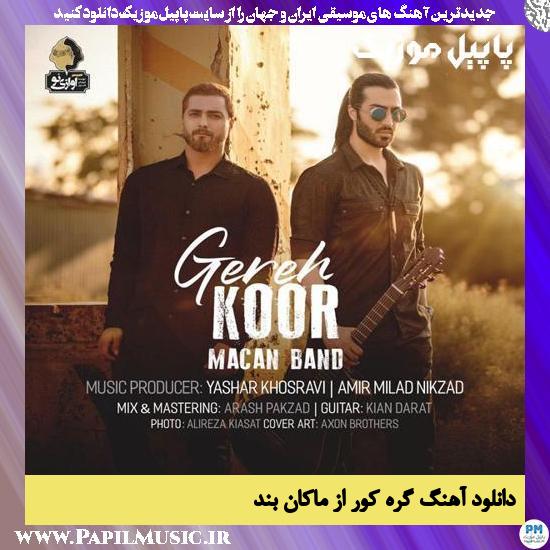 دانلود آهنگ گره کور از ماکان بند 1 Macan Band Gereh Koor دانلود آهنگ گره کور از ماکان بند