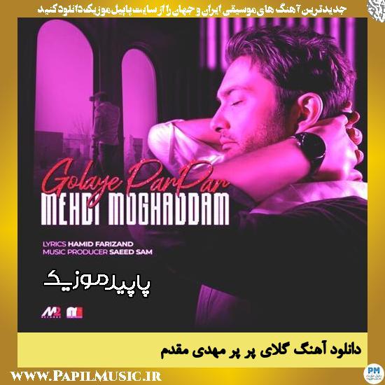 دانلود آهنگ گلای پر پر از مهدی مقدم