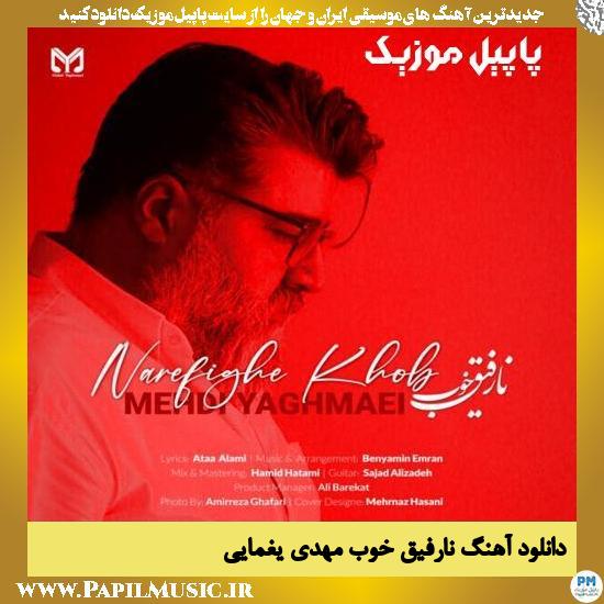 دانلود آهنگ نارفیق خوب از مهدی یغمایی