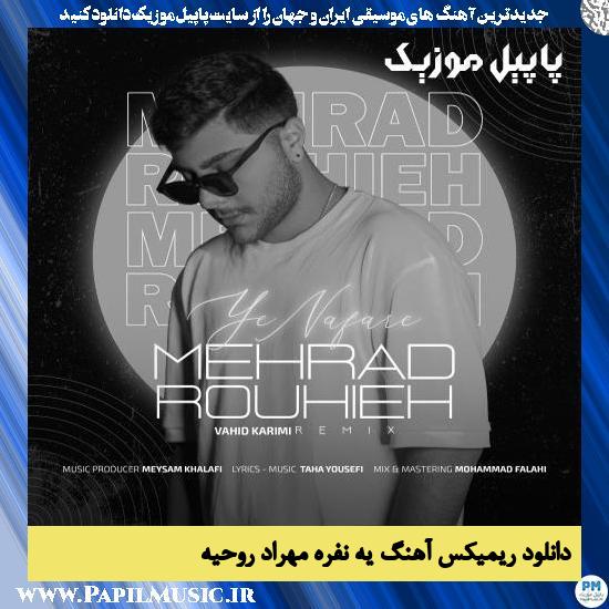 Mehrad Rouhieh دانلود ریمیکس آهنگ یه نفره از مهراد روحیه
