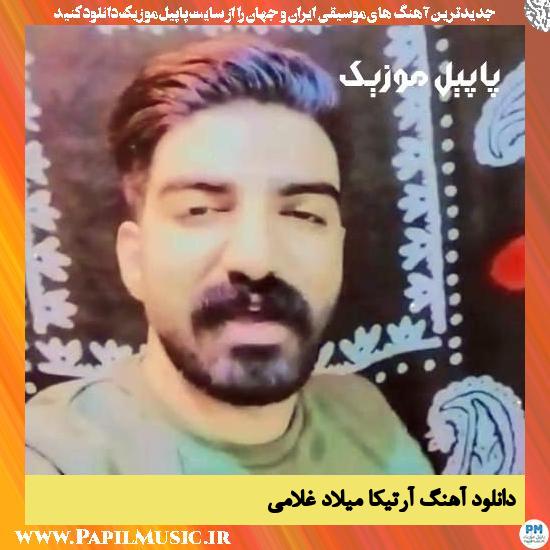 Milad Gholami Artika دانلود آهنگ آرتیکا از میلاد غلامی